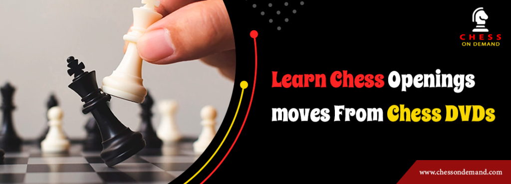 Learn Chess Openings Moves From Chess DVDs